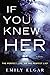 If You Knew Her