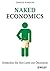 Naked Economics: Entdecken Sie Ihre Liebe zur Ökonomie (German Edition)