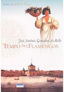 Tempo dos Flamengos: influência da ocupação holandesa na vida e na cultura do Norte do Brasil