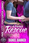 A Perfect Rescue by Daniel Banner