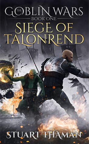 Siege of Talonrend (The Goblin Wars, #1)