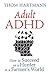 Adult ADHD by Thom Hartmann Adult ADHD by Thom Hartmann