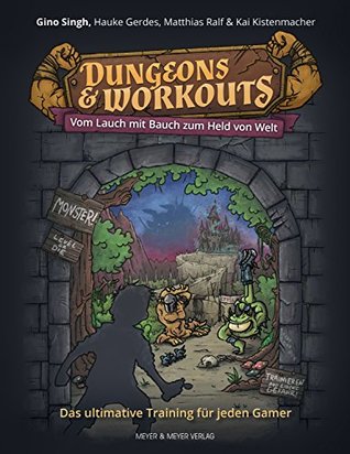 Dungeons & Workouts: Vom Lauch mit Bauch zum Held von Welt (German Edition)