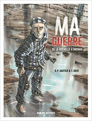 Ma guerre de La Rochelle à Dachau (Hardcover)