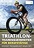 Triathlon-Trainingseinheiten für Berufstätige by Michael Krell