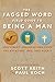 The Jagged Word Field Guide To Being A Man: Irreverent Observations from the Backyard, Bar, and Pulpit