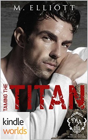 Taming the Titan (Melody Anne's Billionaire Universe; Billionaire Boardroom, #3)