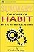 Summary: The Power of Habit: Why We Do What We Do in Life and Business
