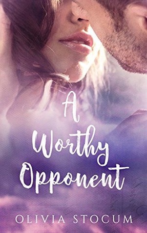 A Worthy Opponent (Worth Fighting For, #2)