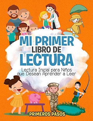 Mi Primer Libro de Lectura: Lectura Inicial para Niños que Desean Aprender a Leer (Spanish Edition)