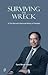 Surviving The Wreck by Syed Munir Hussain