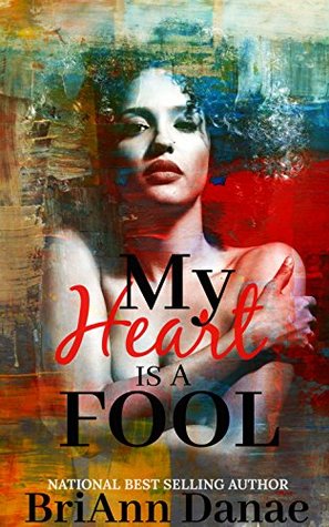 My Heart Is A Fool (Kindle Edition)