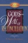 God's Way of Reconciliation: An Exposition of Ephesians 2 God's Way of Reconciliation: An Exposition of Ephesians 2