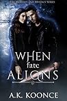 When Fate Aligns by A.K. Koonce