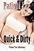 Quick and Dirty: Volume Two...