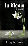 In Bloom: A Novel