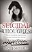 Suicidal Thoughts: How To D...