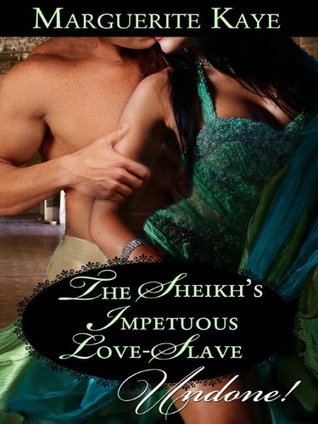 The Sheikh's Impetuous Love-Slave (Princes of the Desert #0.5)