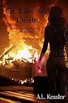 Of Life and Death by A.L. Kessler