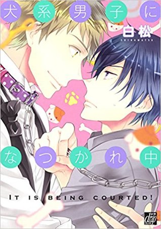 犬系男子になつかれ中 [Inukei Danshi ni Natsukarechuu] (Paperback)