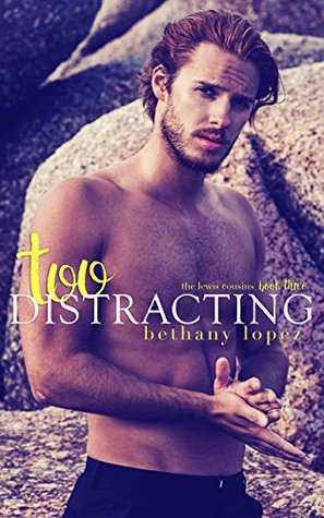Too Distracting (The Lewis Cousins, #3)