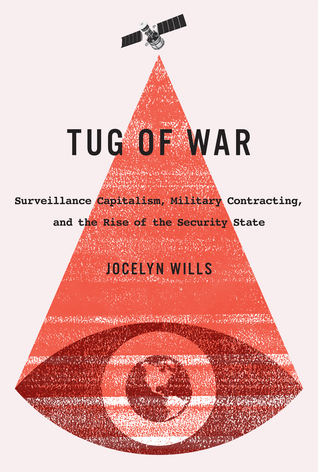 Tug of War: Surveillance Capitalism, Military Contracting, and the Rise of the Security State (Carleton Library Series, 242) (Volume 242)