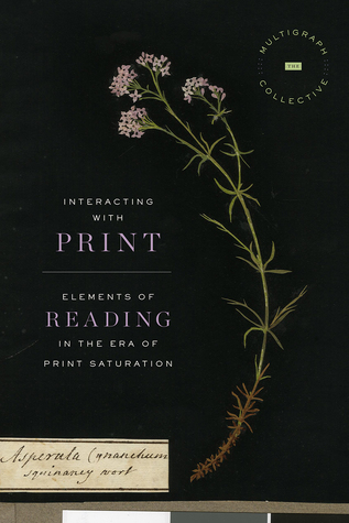 Interacting with Print: Elements of Reading in the Era of Print Saturation (Hardcover)