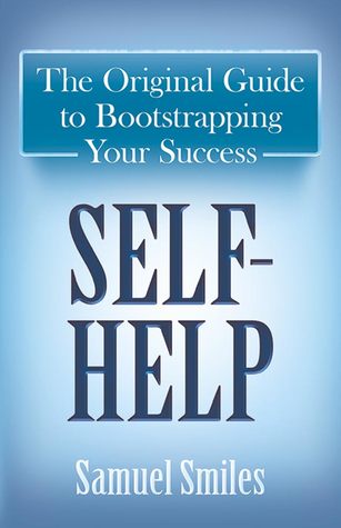 Self-Help: The Original Guide to Bootstrapping Your Success