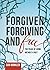 Forgiven, Forgiving, & Free...