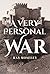 A Very Personal War