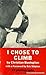 I Chose to Climb
