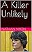 A Killer Unlikely by Nathan Nixon