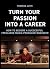 Turn Your Passion Into a Career by Thomas Juth