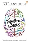 Forgotten Colors by Valiant Budi