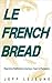 Le French Bread: Real-Time Reflections During a Year in Purgatory