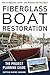 Fiberglass Boat Restoration: The Project Planning Guide