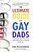 The Ultimate Guide for Gay Dads by Eric Rosswood
