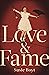 Love & Fame