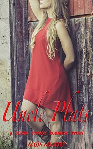 Uncle Plats: A Clean Cowboy Romance Story (Kindle Edition)