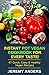 Instant Pot Vegan Cookbook for Every Taste!: 47 Quick, Easy & Healthy Vegan Recipes
