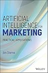 Artificial Intelligence for Marketing: Practical Applications
