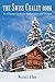 Swiss Chalet Book: An Elegant Guide to Architecture and Design