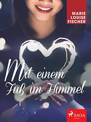 Mit einem Fuß im Himmel (German Edition)