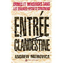 Entree Clandestine Crimes Et Mensonges Dans Les Services secrets Canadien
