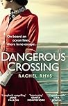 Dangerous Crossing by Rachel Rhys