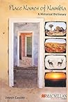 A Historical Dictionary of Place Names of Namibia by Joseph Cassidy A Historical Dictionary of Place Names of Namibia by Joseph Cassidy