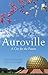 Auroville by Anuradha Majumdar