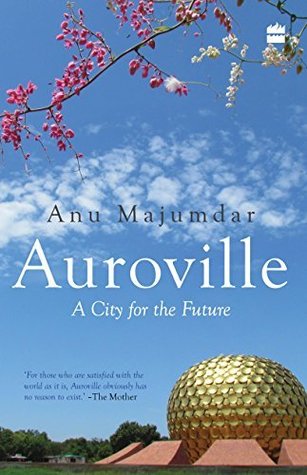 Auroville: A City for the Future (Kindle Edition)
