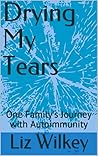 Drying My Tears: ...