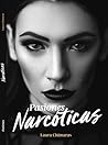 Pasiones Narcoticas